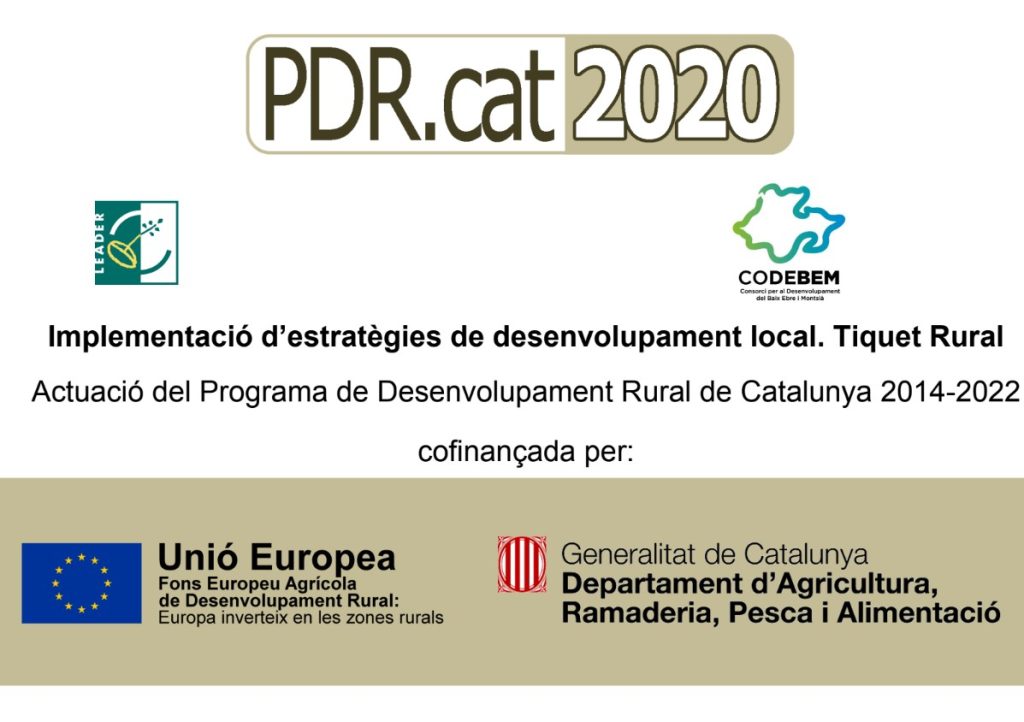 PDR.cat 2020 — Tiquet Rural. Cofinançat per FEADER (Unió Europea), Generalitat de Catalunya (Departament d'Agricultura), LEADER i CODEBEM